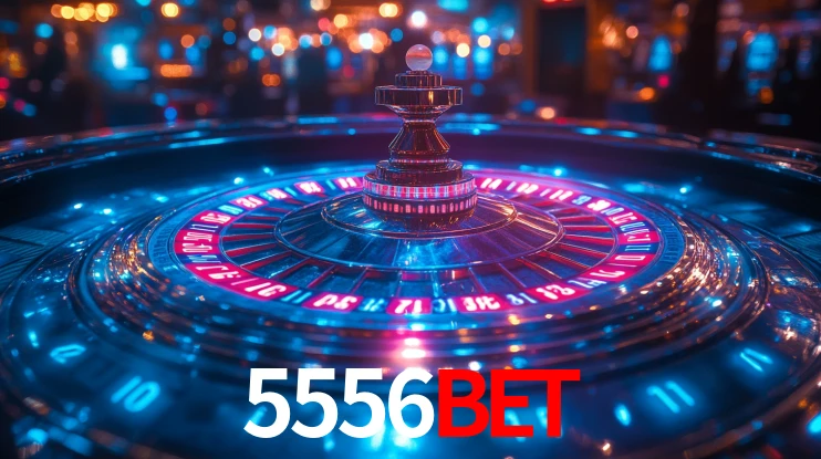 5556BET: Jogos de Caça-Níqueis-Altas Recompensas, Roleta-Velocidade, Blackjack-Desafios Máximos